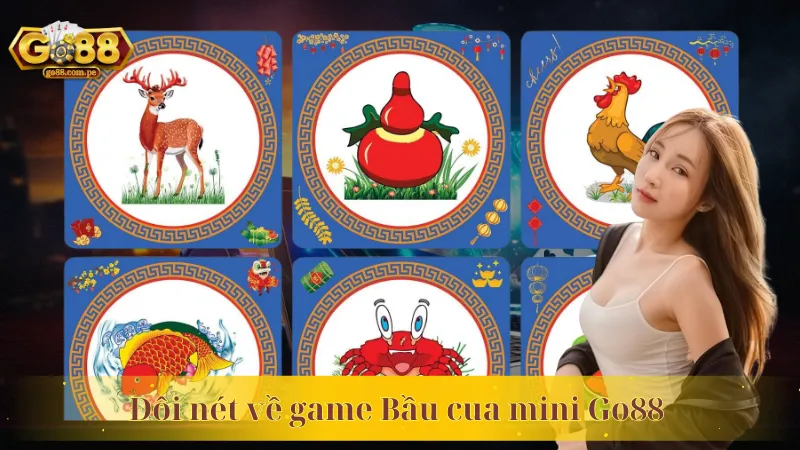 Đôi nét về game Bầu cua mini Go88 