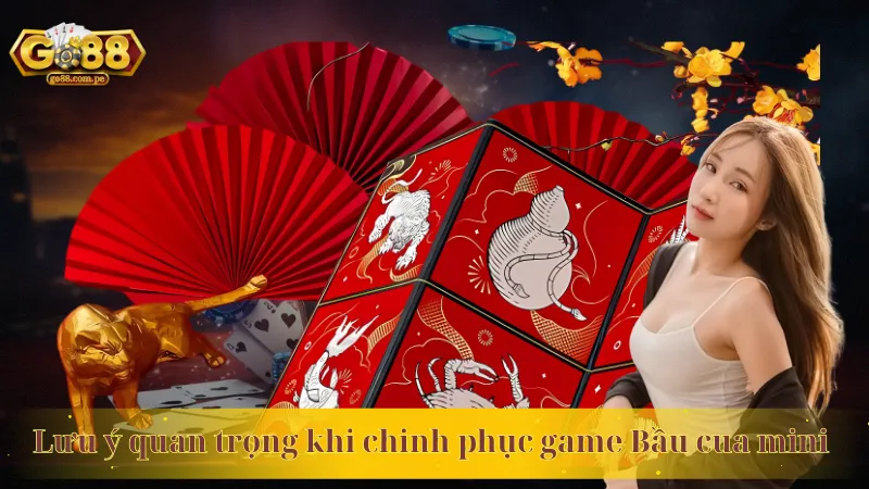 Lưu ý quan trọng khi chinh phục game Bầu cua mini 