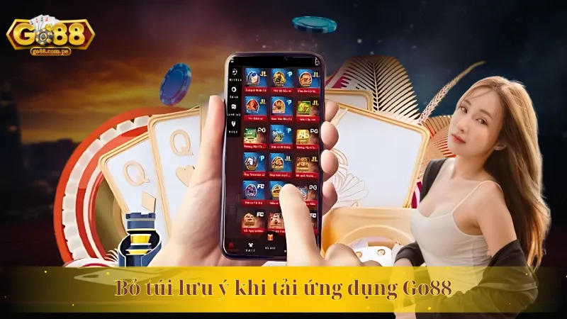 Bỏ túi lưu ý khi tải ứng dụng Go88