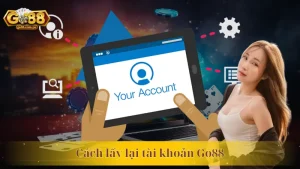 Cách Lấy Lại Tài Khoản Go88